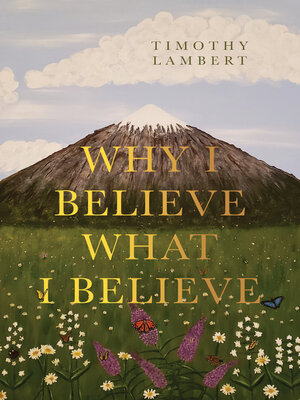 cover image of Why I Believe What I Believe